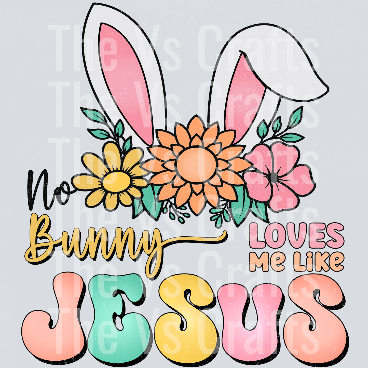 no bunny loves me like jesus